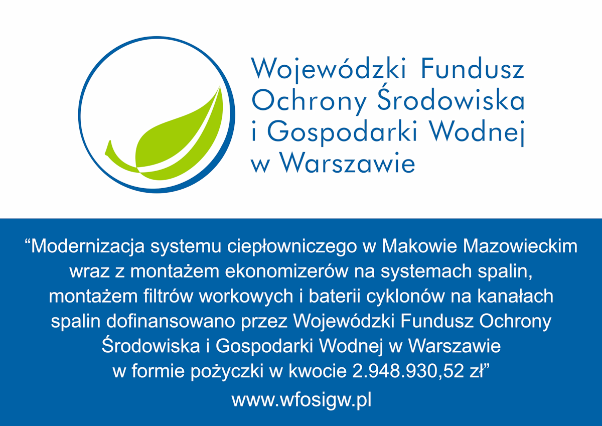 Modernizacja systemu ciepłowniczego w Makowie Mazowieckim wraz z montażem ekonomizerów na systemach spalin, montażem filtrów workowych i baterii cyklonów na kanałach spalin
